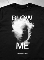 BLOW ME — The Fifth State of Matter