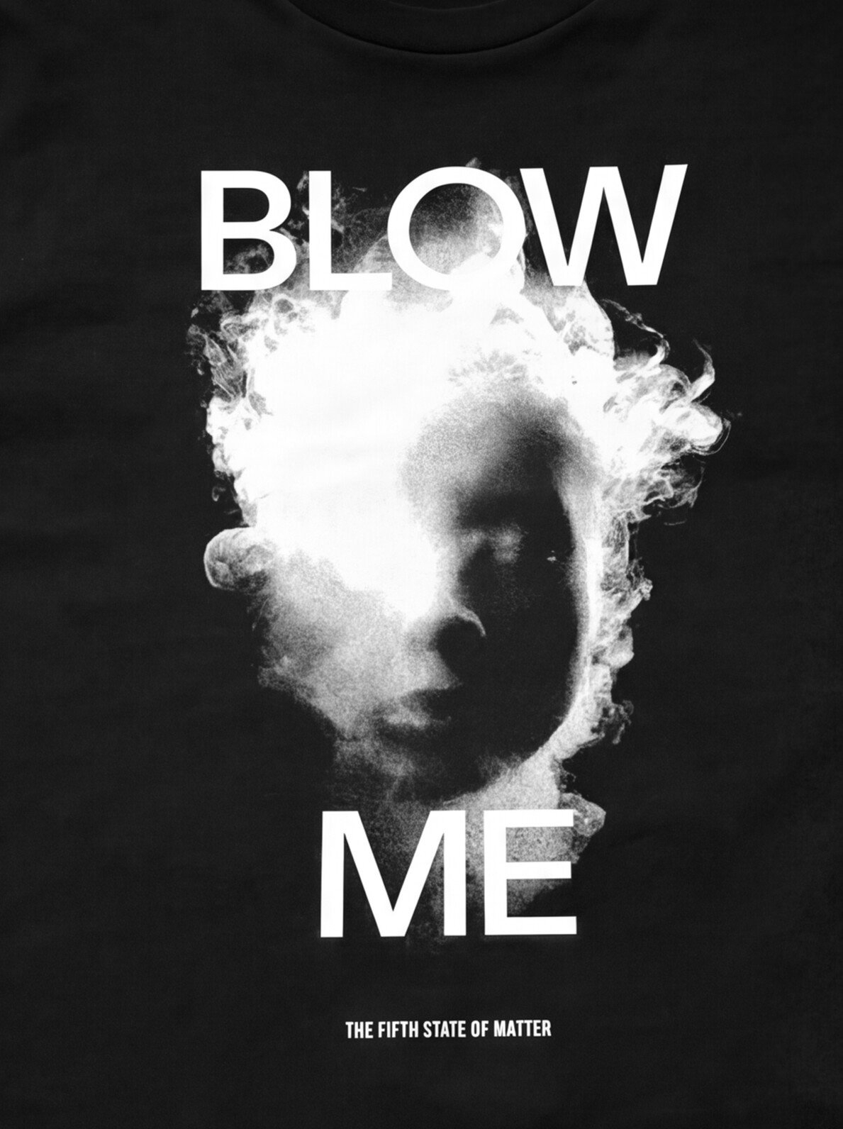 BLOW ME — The Fifth State of Matter